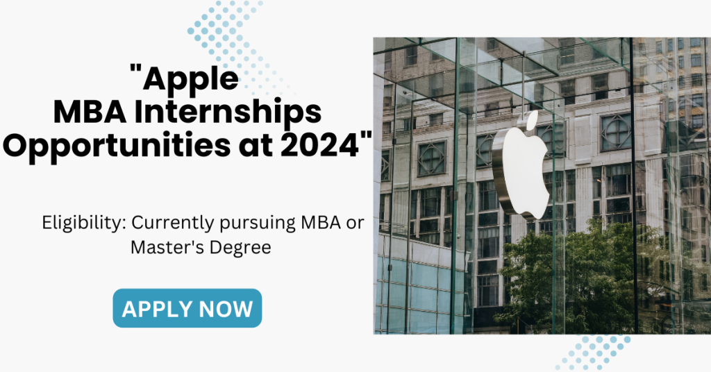 "Apple Careers MBA Internships Opportunities at 2024 Apply Today