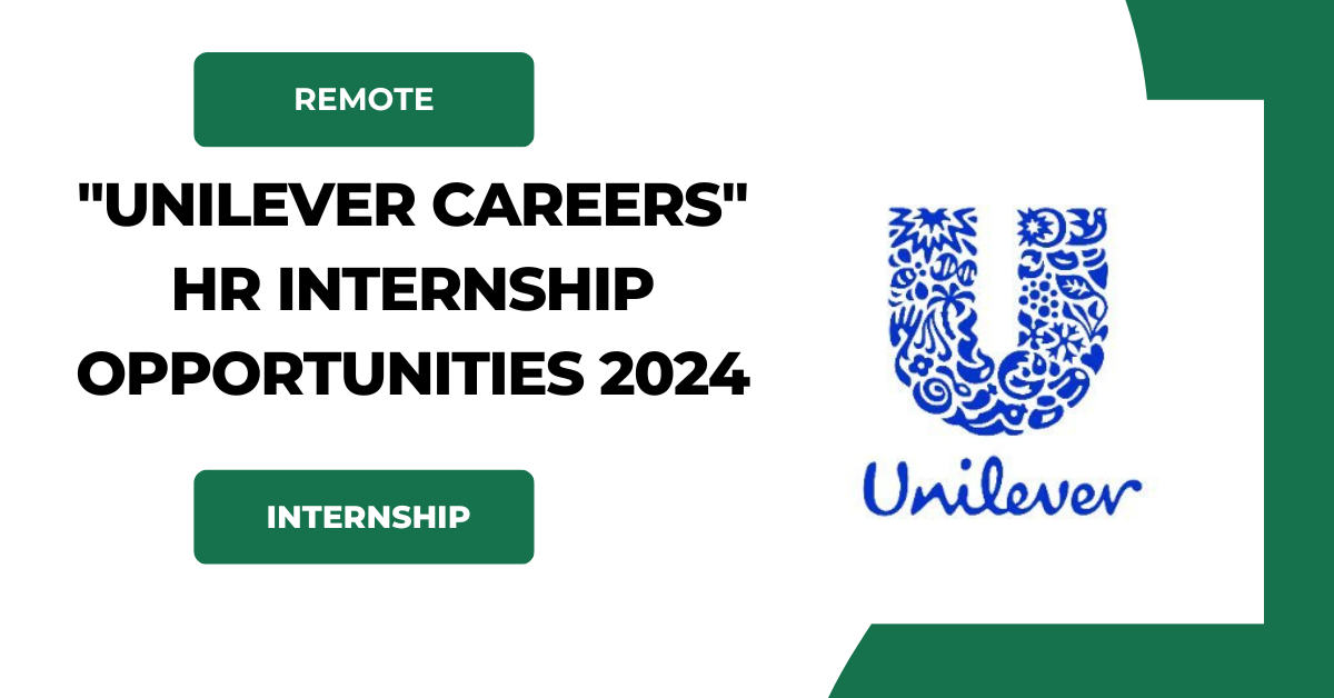 "Unilever careers" HR Internship opportunities 2024Apply Now